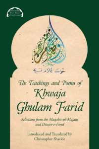 The Teachings and Poems of Khwaja Ghulam Farid : Selections from the Maqabis-ul-Majalis and Diwan-e-Farid (Malfuzat: Wise Words of Sufi Saints)