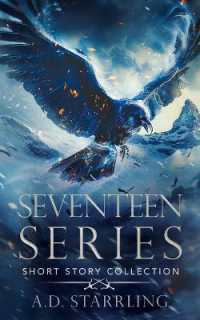 The Seventeen Series Ultimate Short Story Collection (A Seventeen Series Thriller)