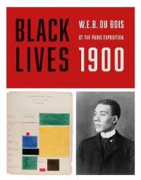BLACK LIVES 1900 : W. E. B. Du Bois at the Paris Exposition