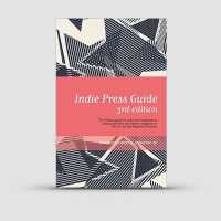 Indie Press Guide : The Mslexia guide to small and independent presses and literary magazines in the UK and the Republic of Ireland