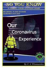 Our Coronavirus Experience : A Global Covid-19 event diary - Recording 70 days of Lockdown 2019-2020