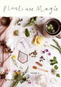 Plants Are Magic - volume 3 : For makers, dreamers & plant lovers (Plants Are Magic) （2ND）