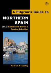A Pilgrim's Guide to Northern Spain Vol. 2 : Camino del Norte & Camino Primitivo (Pilgrim's Guide - Camino Walking Editions)