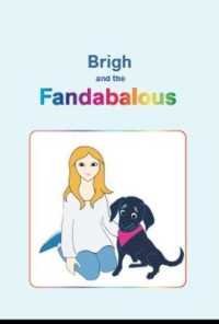 Brigh and the Fandabolous (The Fandabolous Adventures)