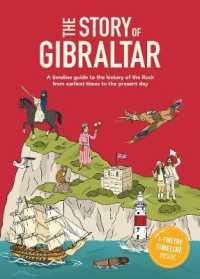 The Story of Gibraltar : A timeline guide to the history of the Rock from earliest times to the present day