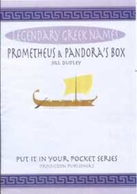 Prometheus & Pandora's box : Legendary Greek names (Put it in your Pocket series)
