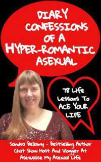Diary Confessions of a Hyper-romantic Asexual : 78 Life Lessons to ACE Your Life (Diary Confessions)