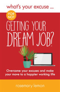 What's Your Excuse for not Getting Your Dream Job? : Overcome your excuses and make your move to a happier working life (What's Your Excuse?)