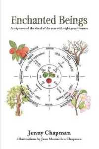 Enchanted Beings : A Trip around the Wheel of the Year with 8 Practitioners (Two White Feathers)