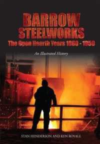 Barrow Steelworks : The Open Hearth Years 1880-1959