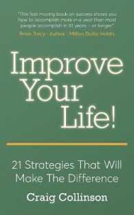 Improve Your Life : 21 Strategies That Will Make the Difference
