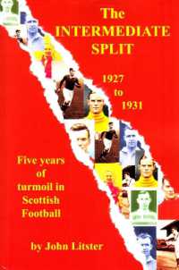 The Intermediate Split 1927 to 1931 : Five Years of Turmoil in Scottish Football