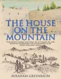 The House on the Mountain : Jewish spiritual teachings about nature, the environment, the earth, the heavens and humanity's role and responsibility for the welfare of the entire Universe.