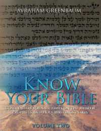 Know Your Bible (Volume Two) : Commentary for our times on the Hebrew Prophets and Holy Writings (NaKh) (Know Your Bible)