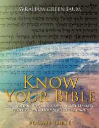 Know Your Bible (Volume Three) : Commentary for our times on the Hebrew Prophets and Holy Writings (NaKh) (Know Your Bible)