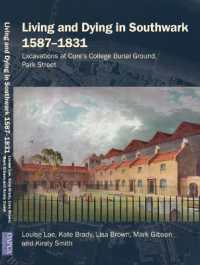 Living and Dying in Southwark 1587-1831 : Excavations at Cure's College Burial Ground, Park Street (Thameslink Archaeological Series)