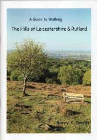 The Hills of Leicestershire & Rutland : A Guide to Walking