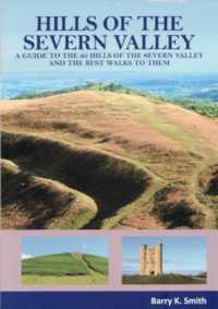 Hills of the Severn Valley : A Guide to the 60 Hills of the Severn Valley and the Best Walks to Them
