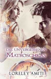Matroschkas : Zeitreise-Trilogie durch die Jahre 1956-90 (Die Unvergessenen)