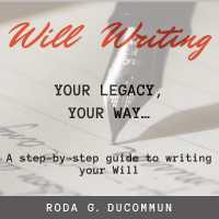 Will Writing : Your Legacy, Your Way... a step-by-step guide to writing your Will