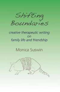 Shifting Boundaries : Creative Therapeutic Writing on Family Life & Friendship (On Creative Therapeutic Writing)