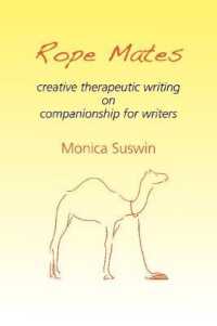 Rope Mates : Creative Therapeutic Writing on Companionship for Writers (On Creative Therapeutic Writing)