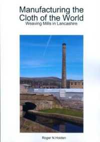 Manufacturing the Cloth of the World : Weaving Mills in Lancashire