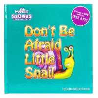 Don't Be Afraid Little Snail : Stories that come to Life