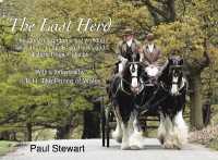 The Last Herd : The story of London's last working shire herd in the Royal Parks and Historic Royal Palaces. with a foreword by H.R.H. the Prince of Wales （2ND）