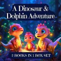 A Dinosaur & Dolphin Adventure Boxset (2 Books in 1) : Two Incredible Books for Curious Young Explorers