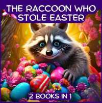 The Raccoon Who Stole Easter (2 Books in 1) : Easter Kindness and Thanksgiving Gratitude for Kids