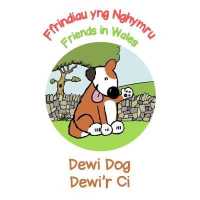 Dewi Dog / Dewi'r Ci : Friends in Wales / Ffrindiau yng Nghymru (Friends in Wales / Ffrindiau yng Nghymru)