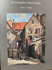 The Fylingdales Group of Artists 1925-2025