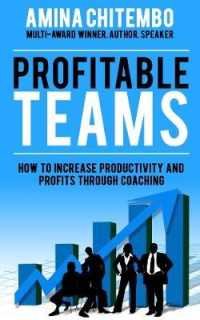 PROFITABLE TEAMS : How to Increase Productivity and Profits through Coaching