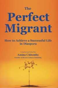 The Perfect Migrant : How to Achieve a Successful Life in Diaspora (Diversity)