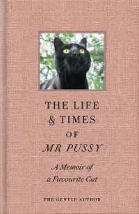 The Life & Times of Mr Pussy : A Memoir of a Favourite Cat