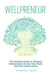 Wellpreneur : The Ultimate Guide for Wellness Entrepreneurs to Nail Your Niche and Find Clients Online