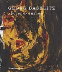 Georg Baselitz : A Focus on the 1980s