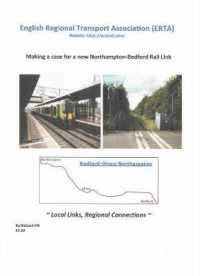 Making a Case for a New Northampton-Bedford Rail Link : Local Links, Regional Connections