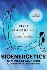 Bioenergetics : Part 1: Healing Trauma & Conditioning (Bioenergetics with Devaraj)