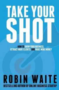 Take Your Shot : How to Grow Your Business, Attract More Clients, and Make More Money