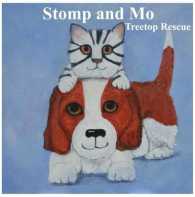 Stompy and Mo : Tree top rescue (Stompy and Mo)