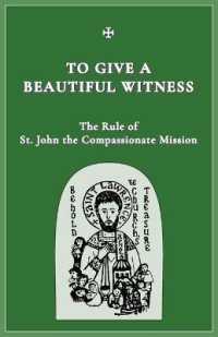 To Give a Beautiful Witness : The Rule of St. John the Compassionate Mission