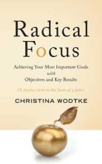 Radical Focus : Achieving Your Most Important Goals with Objectives and Key Results