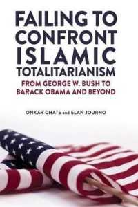 Failing to Confront Islamic Totalitarianism : From George W. Bush to Barak Obama and Beyond