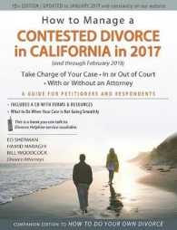 How to Manage a Contested Divorce in California in 2017 (and through February 2018) : Take Charge of Your Case - in or Out of Court - with or without （15 PAP/CDR）