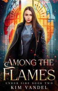 Among the Flames (Under Fire)