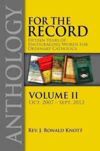 For the Record Anthology Volume II : Fifteen Years of Encouraging Words for Ordinary Catholics