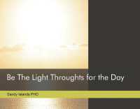 Be the Light : Thoughts for the Day