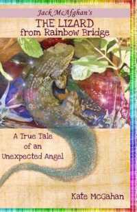 The Lizard from Rainbow Bridge : The Tale of an Unexpected Angel (Jack Mcafghan Pet Loss)